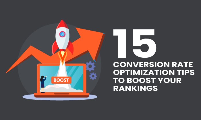 15 Conversion Rate Optimization Tips - 15 Conversion Rate Optimization Tips to Boost Your Rankings