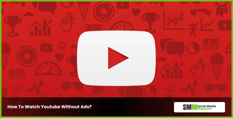 how to watch youtube without ads