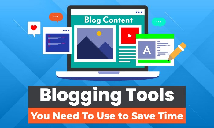 blogging tools - 10 Time-Saving Blogging Tools You Need To Use