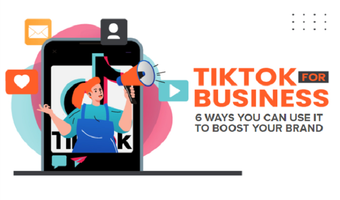 TikTok for Business 6 Ways You Can Use it to Boost Your Brand - TikTok For Business: 6 Ways You Can Use it to Boost Your Brand