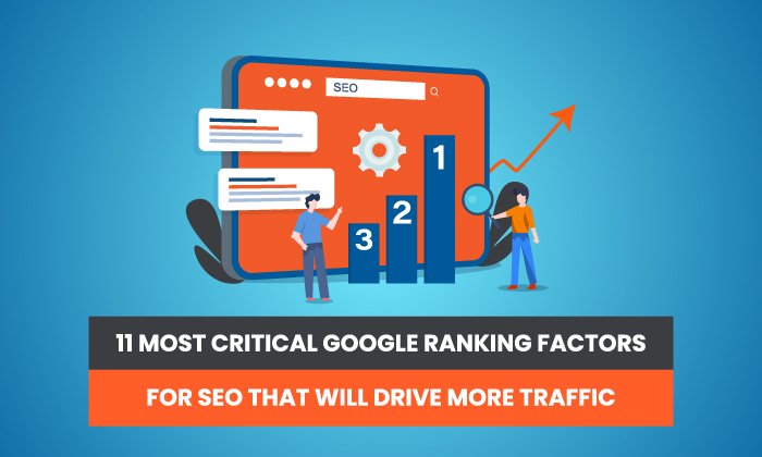 google ranking factors - 11 Critical Google Ranking Factors That Will Drive More Traffic