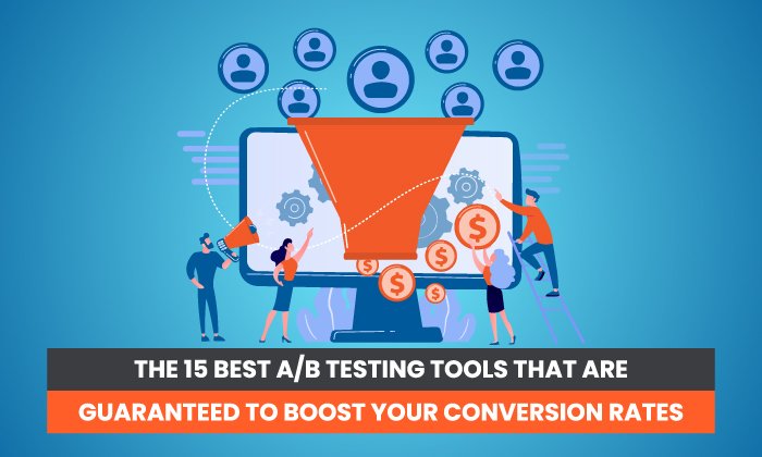 The15Best A BTestingTools  - The 15 Best A/B Testing Tools That Are Guaranteed to Boost Your Conversion Rates