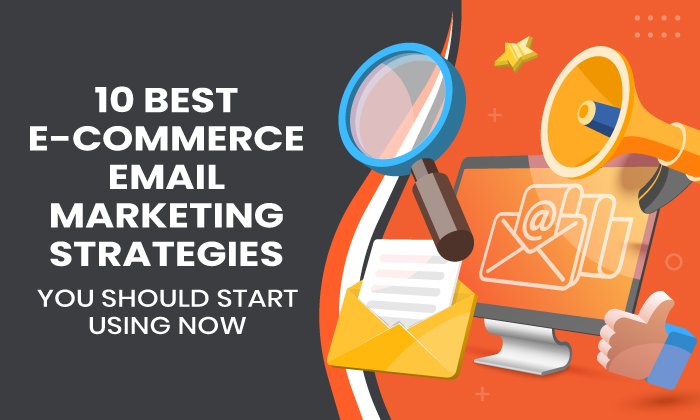 bestE commerceEmailMarketingStrategies  - 10 Best E-commerce Email Marketing Strategies You Should Start Using Now
