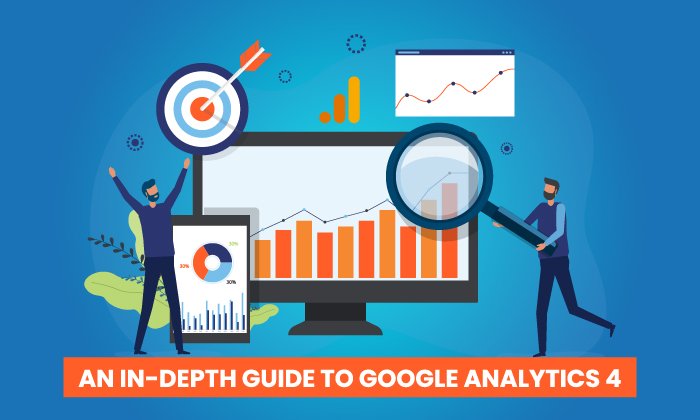 google analytics 4 - An In-Depth Guide to Google Analytics 4
