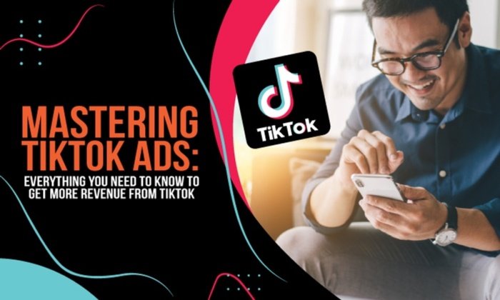 tiktok ads 700x420 - Mastering TikTok Ads: Everything You Need to Know to Get More Revenue From TikTok