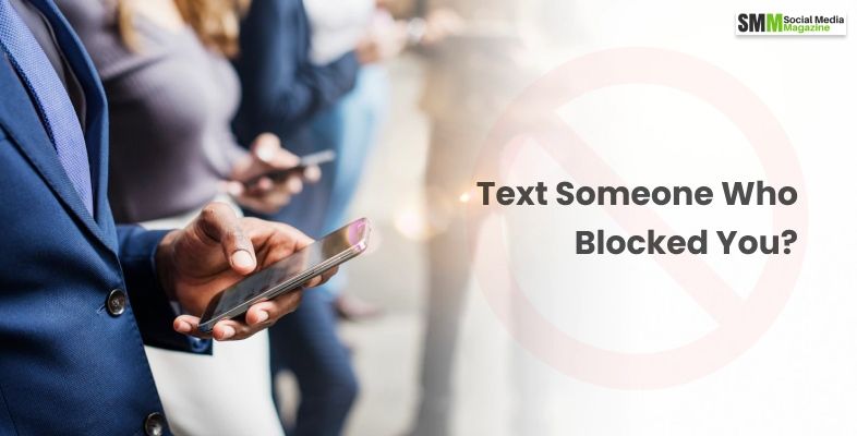 how to text someone who blocked you