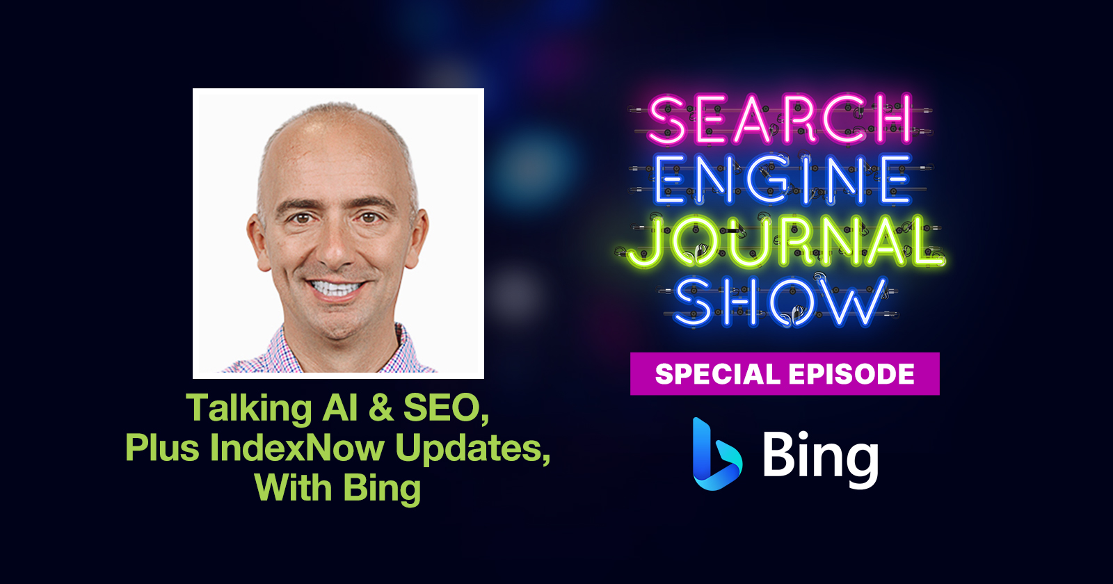 Talking AI, SEO & IndexNow Updates With Bing [Podcast]