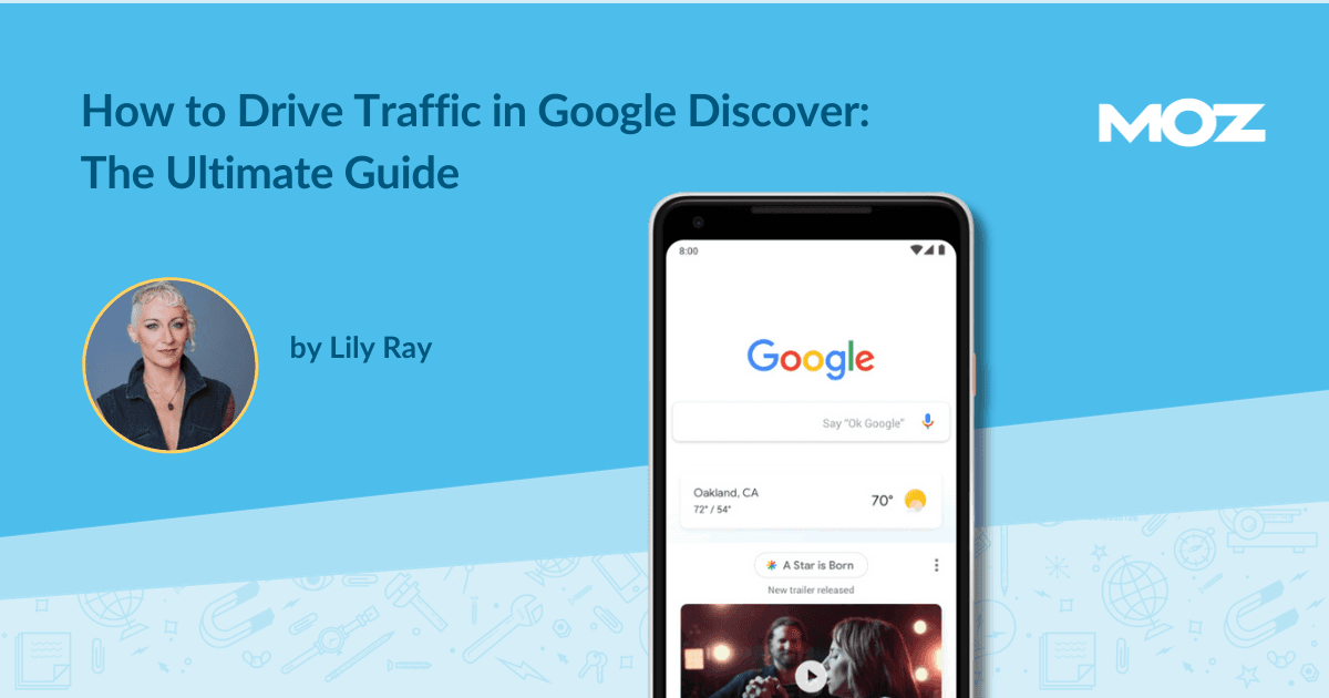 How to Drive Traffic in Google Discover: The Ultimate Guide