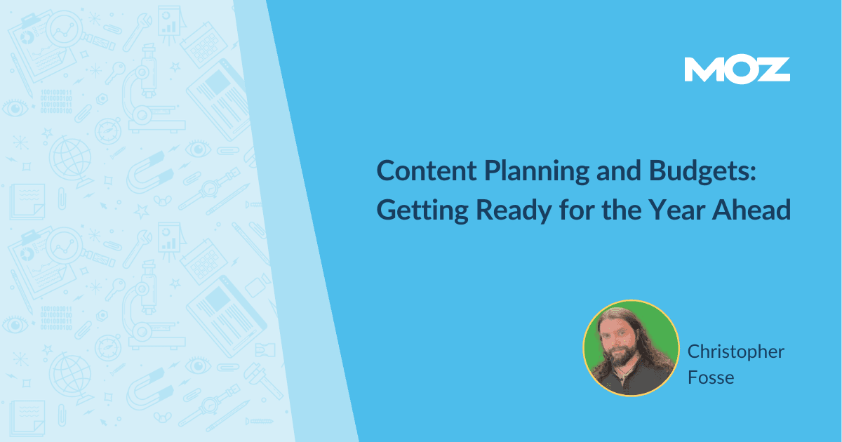 Content Planning and Budgets: Getting Ready for the Year Ahead