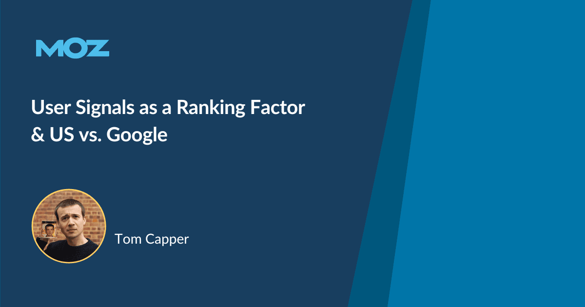 User Signals as a Ranking Factor & US vs. Google