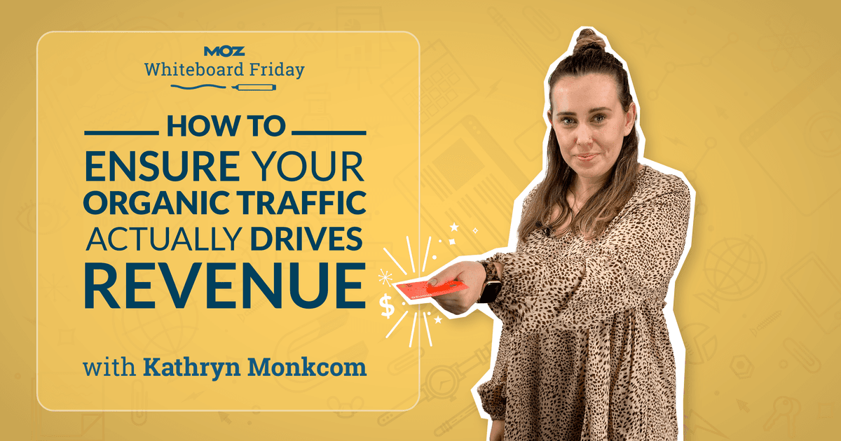 Drive Revenue with Your Organic Traffic