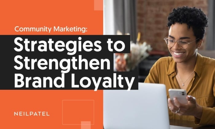 Community Marketing 001 700x420 - Community Marketing: Strategies to Strengthen Brand Loyalty