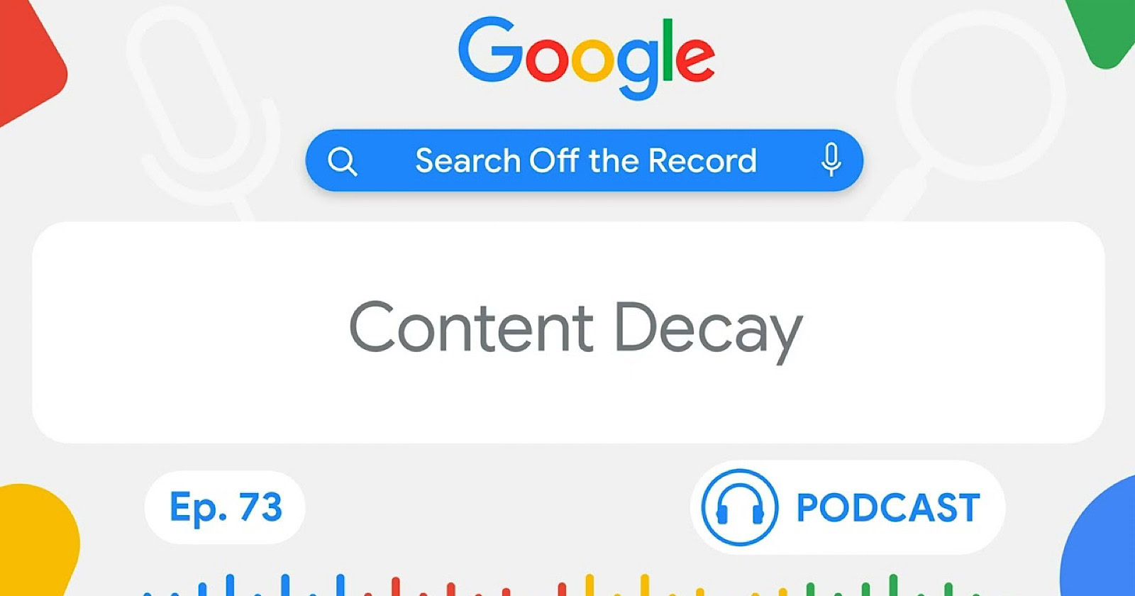 Google Defines "Content Decay" In New Podcast Episode