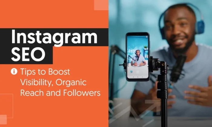 Instagram SEO 002 700x420.webp - Instagram SEO: Tips to Boost Visibility, Organic Reach and Followers