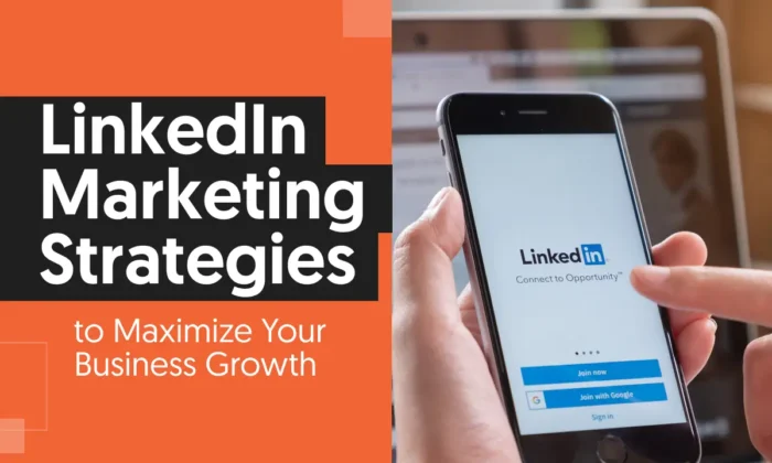 Linkedin Marketing 020 700x420.webp - LinkedIn Marketing Strategies to Maximize Your Business Growth