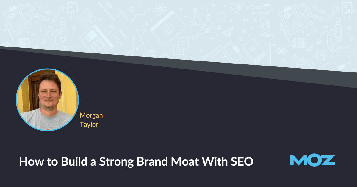How to Build a Strong Brand Moat With SEO