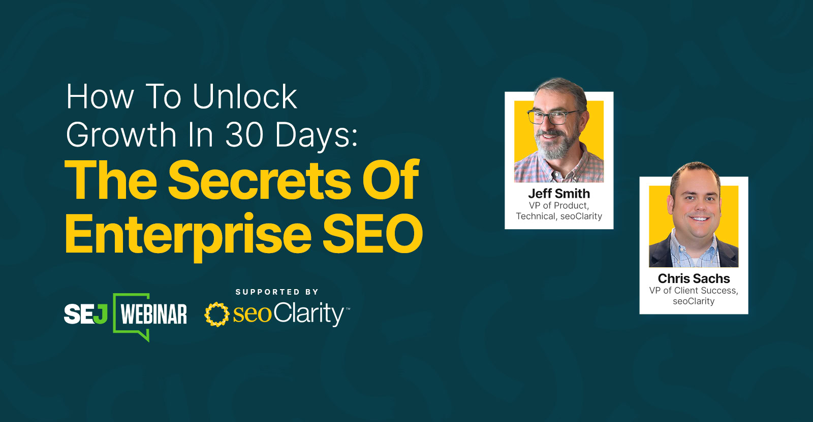 How To Unlock Growth In 30 Days: The Secrets Of Enterprise SEO [Webinar]