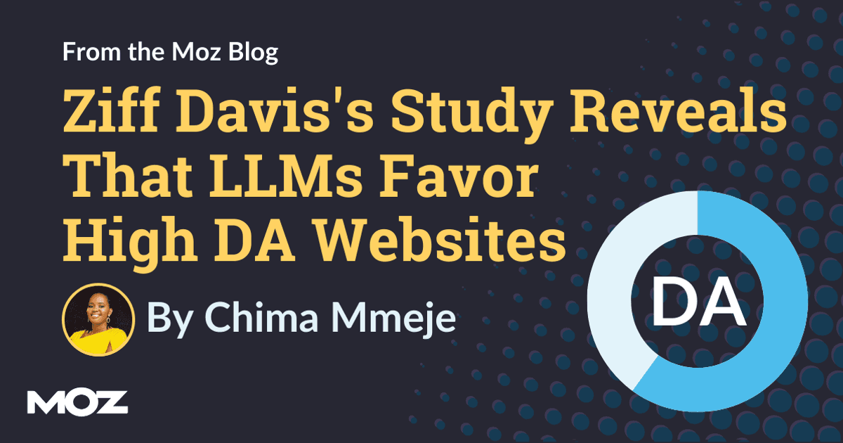 Ziff Davis's Study Reveals That LLMs Favor High DA Websites