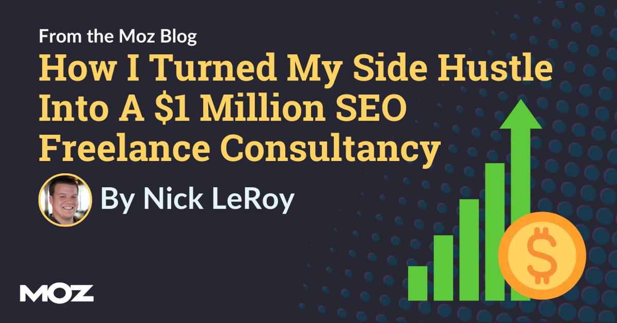 How I Turned My Side Hustle Into A $1 Million SEO Freelance Consultancy