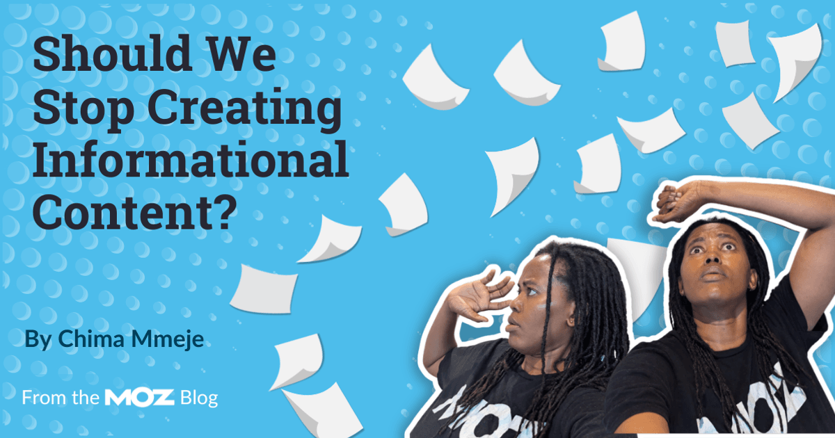 Should We Stop Creating Informational Content?